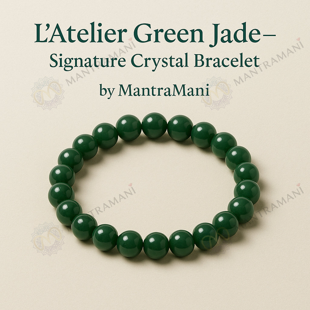 MantraMani® L’Atelier™  Green Jade – Signature Crystal Bracelet by MantraMani