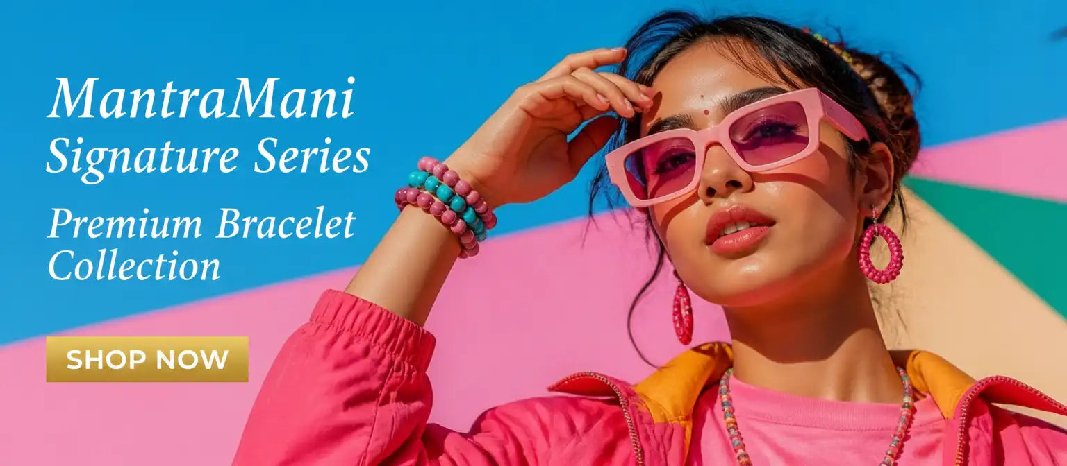 MantraMani Signature Series Premium Bracelet Collection